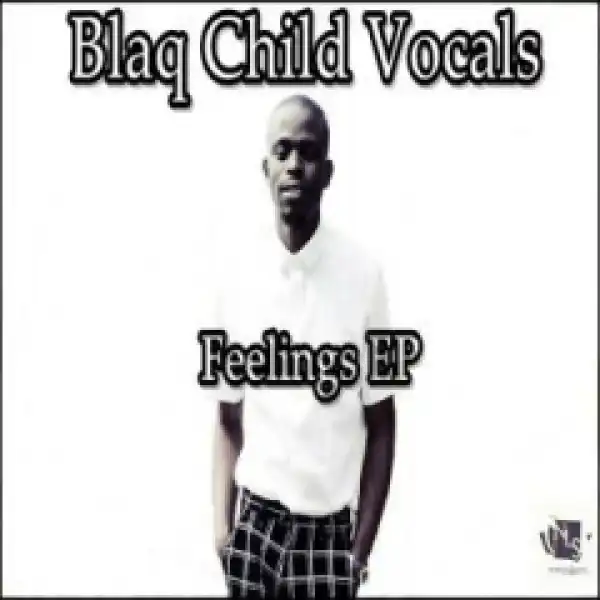 Blaq Child Vocals - Buhlebendalo (original Mix)
